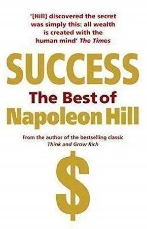 Success: The Best of Napoleon Hill by Napoleon Hill The Stationers
